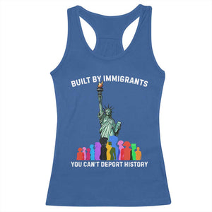 Immigrant Rights Racerback Tank Top Built by Immigrants You Can Not Deport History - Print Your Wear