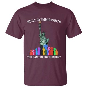 Immigrant Rights T Shirt - Built by Immigrants You Can Not Deport History Protest Tee TS14 Maroon Print Your Wear