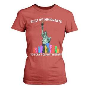 Immigrant Rights T Shirt For Women Built by Immigrants You Can Not Deport History TS14 Red Print Your Wear