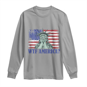 Funny American Long Sleeve Shirt Statue of Liberty WTF USA Freedom Satire TS14 Sport Gray Print Your Wear