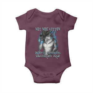 Not Now Kitten Daddy Increasing Shareholder Value Baby Onesie Funny Werewolf Meme Sarcastic TS14 Maroon Print Your Wear