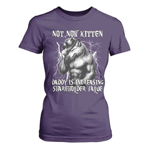 Not Now Kitten Daddy Increasing Shareholder Value T Shirt For Women Funny Alpha Wolf Meme TS14 Purple Print Your Wear