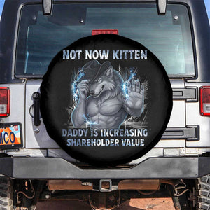 Not Now Kitten Daddy Increasing Shareholder Value Spare Tire Cover Funny Wolf Meme TS14 No hole Black Print Your Wear