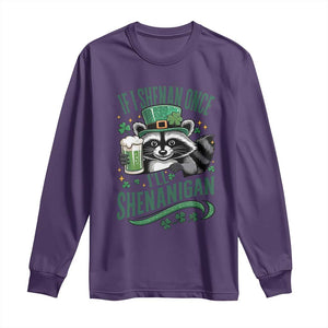 Funny St Patricks Day Raccoon Drinking Beer Long Sleeve Shirt If I Shenan Once I'll Shenanigan TS14 Purple Print Your Wear