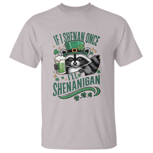Funny St Patricks Day Raccoon Drinking Beer T Shirt If I Shenan Once I'll Shenanigan TS14 Ice Gray Print Your Wear