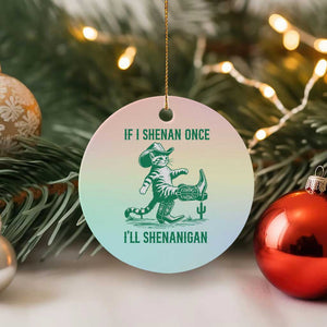 Cowboy Cat St Patrick Day Ceramic Ornament If I Shenan Once I'll Shenanigan TS14 1pc Pastel Print Your Wear