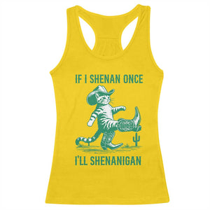 Cowboy Cat St Patrick Day Racerback Tank Top If I Shenan Once I'll Shenanigan TS14 Daisy Print Your Wear