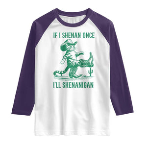 Cowboy Cat St Patrick Day Raglan Shirt If I Shenan Once I'll Shenanigan TS14 White Purple Print Your Wear