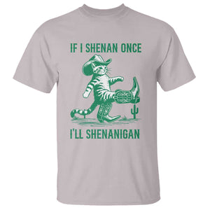 Cowboy Cat St Patrick Day T Shirt If I Shenan Once I'll Shenanigan TS14 Ice Gray Print Your Wear