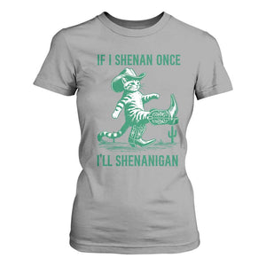 Cowboy Cat St Patrick Day T Shirt For Women If I Shenan Once I'll Shenanigan TS14 Sport Gray Print Your Wear