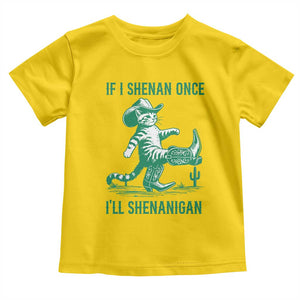 Cowboy Cat St Patrick Day Toddler T Shirt If I Shenan Once I'll Shenanigan TS14 Daisy Print Your Wear