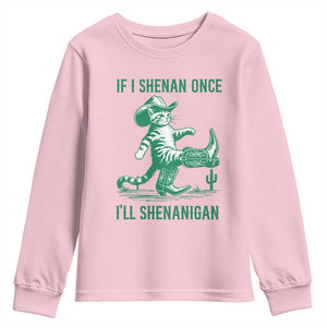 Cowboy Cat St Patrick Day Youth Sweatshirt If I Shenan Once I'll Shenanigan TS14 Light Pink Print Your Wear