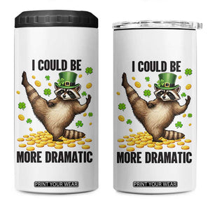 Funny Raccoon St Patrick's Day 4 in 1 Can Cooler Tumbler I Could Be More Dramatic TS14 One Size: 16 oz White Print Your Wear