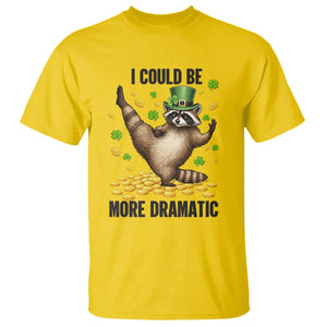 Funny Raccoon St Patrick's Day T Shirt I Could Be More Dramatic TS14 Daisy Print Your Wear