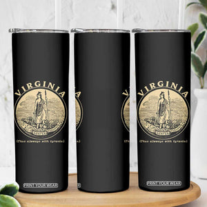 Vintage Virginia Motto Sic Semper Tyrannis Skinny Tumbler TS14 Print Your Wear