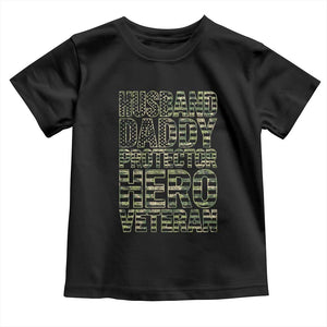 Husband Daddy Protector Hero Veteran Toddler T Shirt Father's Day American Flag Camouflage TS14 Black Print Your Wear