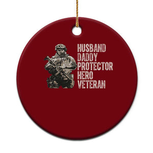 Husband Daddy Protector Hero Veteran Ceramic Ornament Patriotic American Flag Camo Father's Day