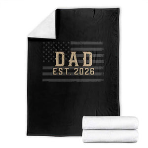 Dad Est 2026 Throw Blanket Promoted to Daddy New Dad