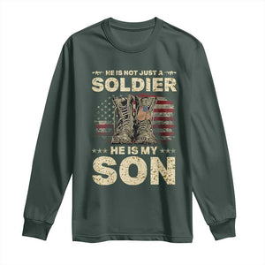He Is Not Just A Soldier He Is My Son Long Sleeve Shirt Proud US Army Son TS14 Dark Forest Green Print Your Wear