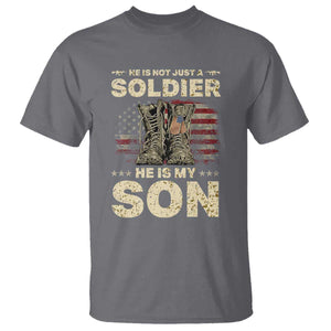 He Is Not Just A Soldier He Is My Son T Shirt Proud US Army Son