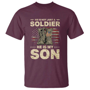 He Is Not Just A Soldier He Is My Son T Shirt Proud US Army Son