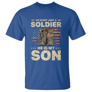 He Is Not Just A Soldier He Is My Son T Shirt Proud US Army Son