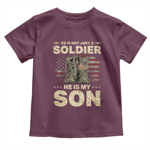 He Is Not Just A Soldier He Is My Son Toddler T Shirt Proud US Army Son