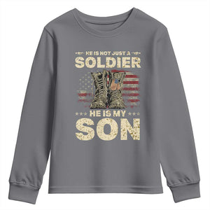 He Is Not Just A Soldier He Is My Son Youth Sweatshirt Proud US Army Son