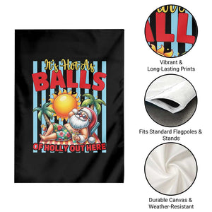 Hawaiian Christmas In July Garden Flag It's Hot as Balls of Holly Out Here TS14 Print Your Wear