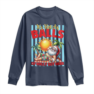 Hawaiian Christmas In July Long Sleeve Shirt It's Hot as Balls of Holly Out Here TS14 Navy Print Your Wear