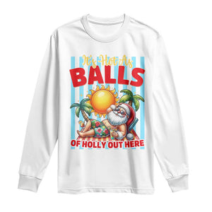 Hawaiian Christmas In July Long Sleeve Shirt It's Hot as Balls of Holly Out Here TS14 White Print Your Wear