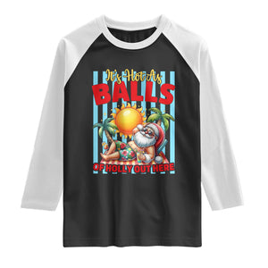 Hawaiian Christmas In July Raglan Shirt It's Hot as Balls of Holly Out Here
