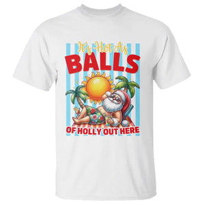 Hawaiian Christmas In July T Shirt It's Hot as Balls of Holly Out Here