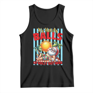 Hawaiian Christmas In July Tank Top It's Hot as Balls of Holly Out Here