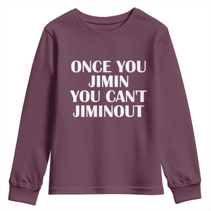 Once You Jimin You Cant Jimout Youth Sweatshirt Funny Sarcastic Humor Gift