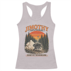 Jimothy Raccoon Seattle Meme Racerback Tank Top Viral Trash Panda Do Not Pet The Round King