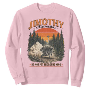 Jimothy Raccoon Seattle Meme Sweatshirt Viral Trash Panda Do Not Pet The Round King