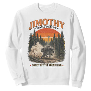 Jimothy Raccoon Seattle Meme Sweatshirt Viral Trash Panda Do Not Pet The Round King