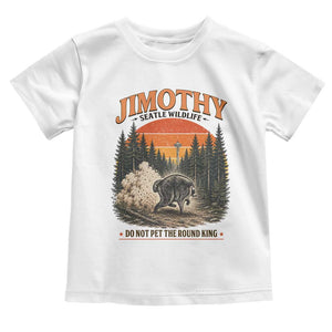 Jimothy Raccoon Seattle Meme Toddler T Shirt Viral Trash Panda Do Not Pet The Round King