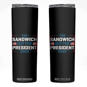 The Sandwich Guy for President 2028 Skinny Tumbler Free DC Funny Political Satire TS14 Black Print Your Wear