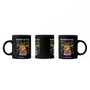 Reindeer Christmas Meme Coffee Mug Nothing For You Whore TS14 Print Your Wear