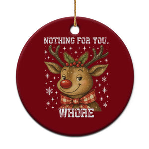 Reindeer Xmas Meme Ceramic Ornament Nothing For You Whore TS14 1pc Red Print Your Wear