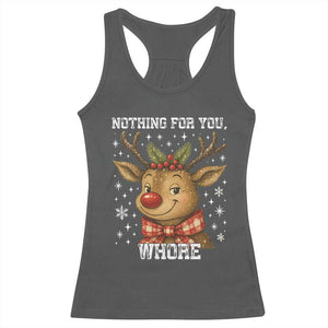 Reindeer Christmas Meme Racerback Tank Top Nothing For You Whore TS14 Dark Heather Print Your Wear