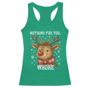 Reindeer Christmas Meme Racerback Tank Top Nothing For You Whore TS14 Irish Green Print Your Wear