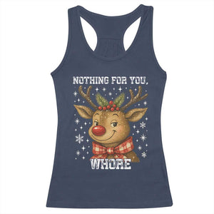 Reindeer Christmas Meme Racerback Tank Top Nothing For You Whore TS14 Navy Print Your Wear