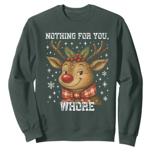 Reindeer Christmas Meme Sweatshirt Nothing For You Whore TS14 Dark Forest Green Print Your Wear