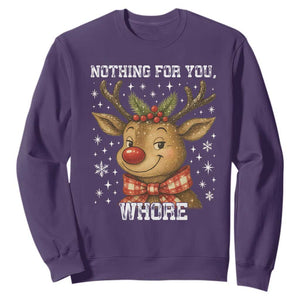 Reindeer Christmas Meme Sweatshirt Nothing For You Whore TS14 Purple Print Your Wear
