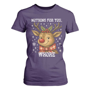 Reindeer Christmas Meme T Shirt For Women Nothing For You Whore TS14 Purple Print Your Wear