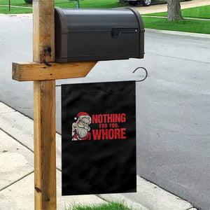 Santa Christmas Meme Garden Flag Nothing For You Whore TS14 Print Your Wear