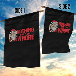 Santa Christmas Meme Garden Flag Nothing For You Whore TS14 Print Your Wear